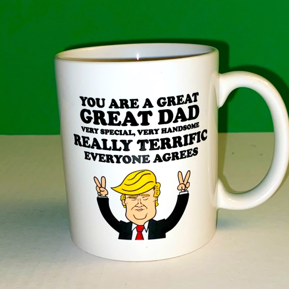 Donald Trump Coffee Mug. Father’s Day gag gift